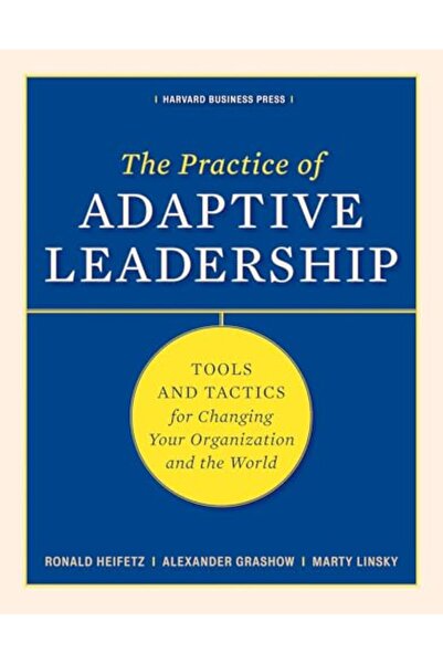 Harvard Business Review ممارسة القيادة التكيفية: أدوات وتكتيكات لتغيير مؤسستك...