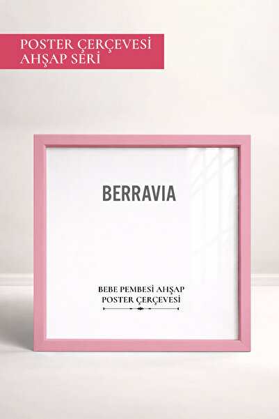 BERRAVIA Açık Pembe Ahşap Çerçeveli Poster Çerçeve, Kare Çerçeve, Resim Çerçe...