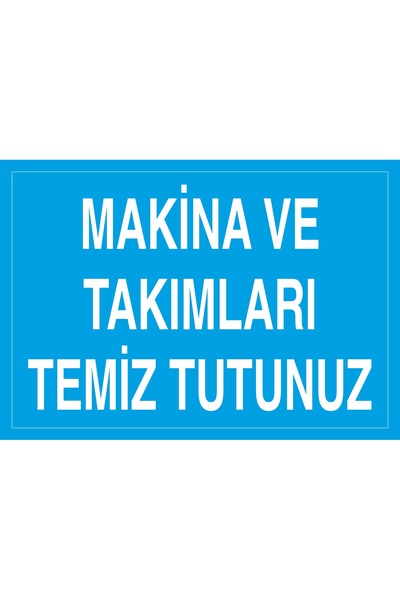 Makina Ve Takimlari Temiz Tutunuz 25x35cm 3mm Dekota