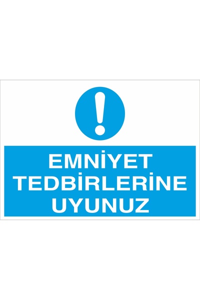 Emniyet Tedbirlerine Uyunuz 25x35cm 3mm Dekota