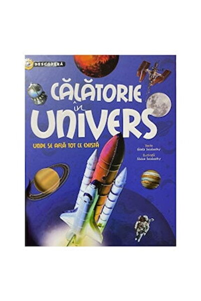 GIRASOL Carte pentru copii editura - Descopera, Calatorie in univers