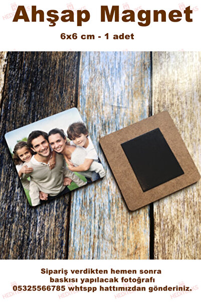 HEDİYELİKS Ahşap Magnet 6x6 cm 1 adet Kişiye Özel Baskı