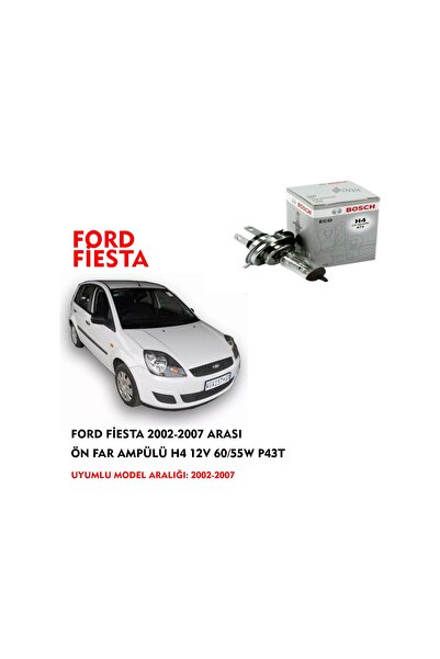 Bosch FORD FİESTA 2002-2007 ARASI ÖN FAR AMPÜLÜ 12V 60/55W (1ADET) P43T