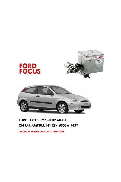 Bosch FORD FOCUS 1998-2002 ARASI ÖN FAR AMPÜLÜ 12V 60/55W (1ADET) P43T