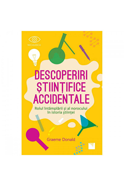 Niculescu Descoperiri științifice accidentale: Rolul întâmplării și al norocu...