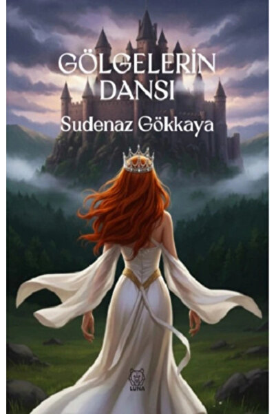Luna Yayınları Gölgelerin Dansı /Sudenaz Gökkaya/9786255582997
