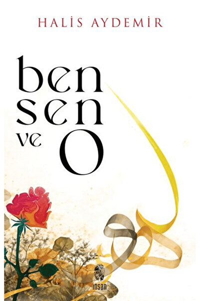 İnsan Yayınları Ben, Sen ve O / Halis Aydemir / / 9786255546555