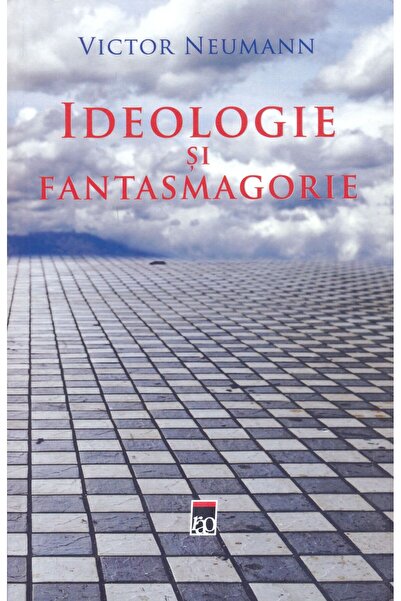 Rao IDEOLOGY AND FANTASMAGORY, Victor Neumann