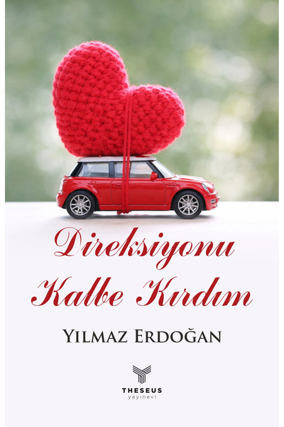 Theseus Yayınevi Direksiyonu Kalbe Kırdım - Yılmaz Erdoğan -