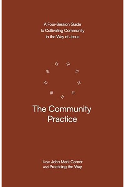 Random House USA The Community Practice: A Four-Session Guide to Cultivating ...