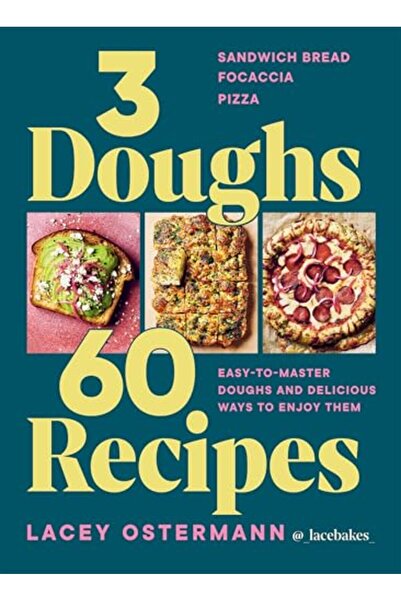 Hardie Grant 3 أنواع من العجين، 60 وصفة: خبز الساندويتش، فوكاتشيا، بيتزا - عج...