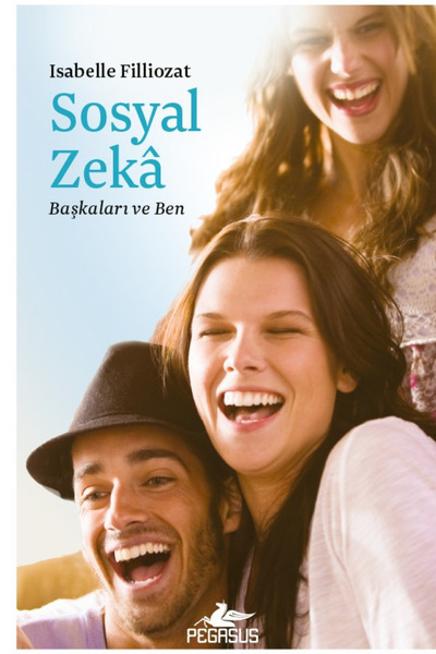 Pegasus Yayınları Sosyal Zeka: Başkaları ve Ben – Isabelle Filliozat