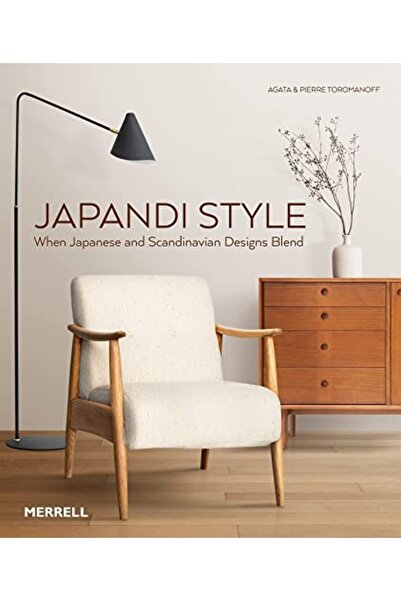 Merrell Publishers Japandi Style: When Japanese and Scandinavian Designs Blend