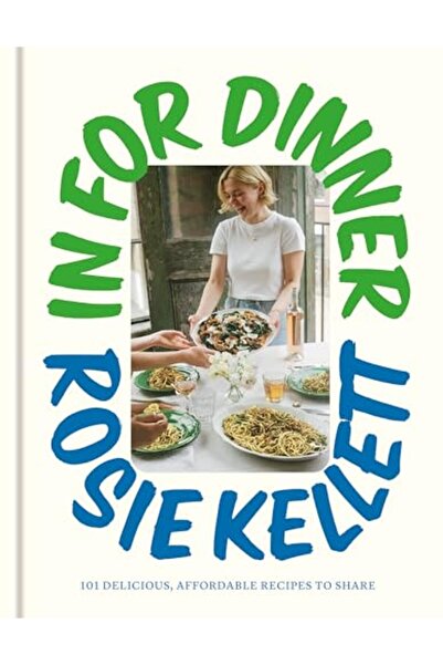 Clarkson Potter In for Dinner: 101 Delicious, Affordable Recipes to Share