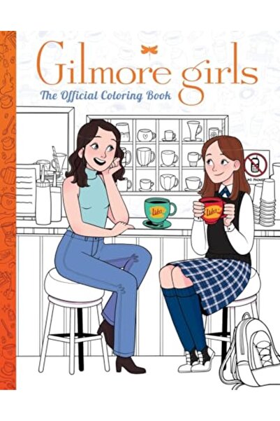 Scholastic Us The Gilmore Girls: The Official Coloring Book