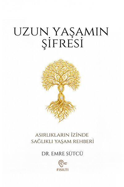 Fısıltı Yayınevi Uzun Yaşamın Şifresi - Asırlıkların izinde