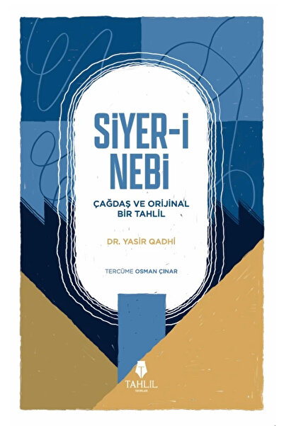 Tahlil Yayınları Siyer-i Nebi - Çağdaş ve Orijinal Bir Tahlil - Dr.Yasir Qadhi