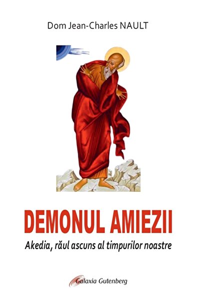 Galaxia Gutenberg The Demon of Noon. Akedia, the Hidden Evil of Our Times