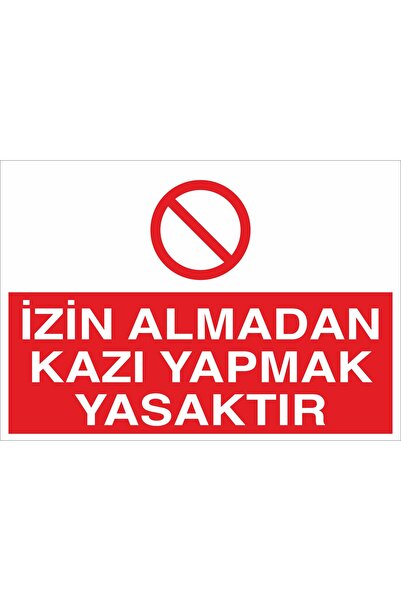 İzin Almadan Kazi Yapmak Yasaktir 25x35cm 3mm Dekota