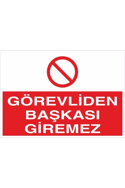 Görevliden Başkasi Giremez 25x35cm 3mm Dekota