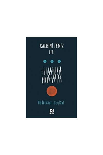 Nesil Yayınları Kalbini Temiz Tut Abdülkadir Geylani Nesil Yayın