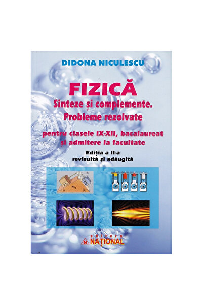 Universul Juridic Physics. Syntheses and complements. Solved problems for gra...