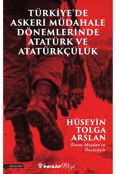 İnkılap Kitabevi Türkiye’de Askeri Müdahale Dönemlerinde Atatürk ve Atatürkçülük