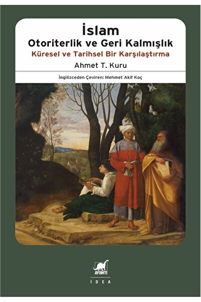 Ayrıntı Yayınları İslam Otoriterlik ve Geri Kalmışlık Küresel ve Tarihsel Bir...
