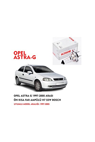 Bosch OPEL ASTRA G 1997-2005 ARASI ÖN KISA FAR AMPÜLÜ H7 55W (1ADET)