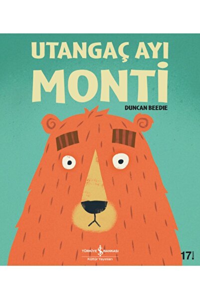 TÜRKİYE İŞ BANKASI KÜLTÜR YAYINLARI Utangaç Ayı Monti | Iş Bankası Kültür Yay...