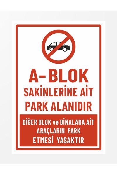 zafrakreklam A BLOK SAKİNLERİNE AİT PARK ALANIDIR POLİKARBON TABELA LEVHASI 3...