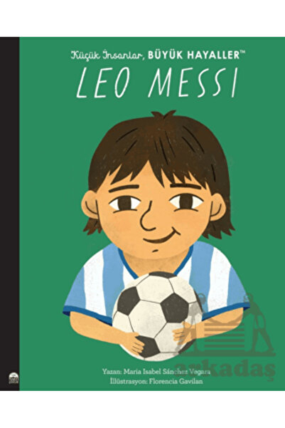 Martı Çocuk Yayınları Küçük İnsanlar Büyük Hayaller - Leo Messi