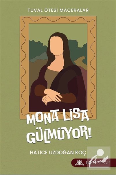LOTİ KİTAP Mona Lisa Doesn'T Laugh!