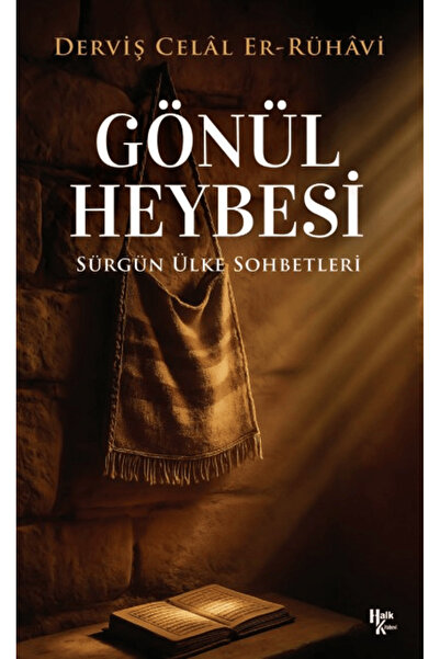 Halk Kitabevi Gönül Heybesi - Sürgün Ülke Sohbetleri / Derviş Celal Er-Rühavi...