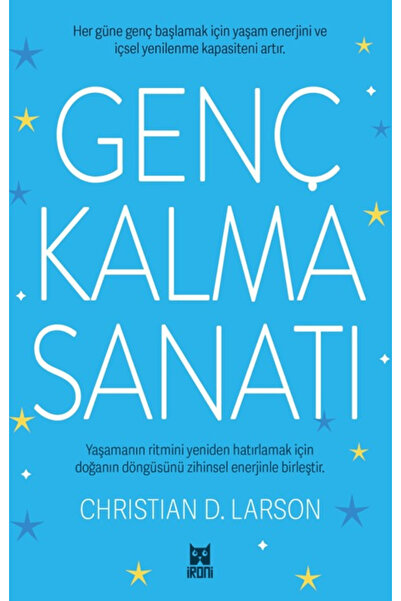 Genç Kalma Sanatı / Christian D. Larson / / 9786259348728