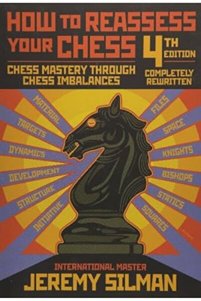 Siles Press How to Reassess Your Chess: Chess Mastery Through Imbalances