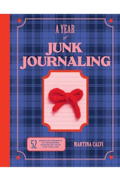 Quadrille Publishing A Year of Junk Journaling: 52 creative prompts to transf...