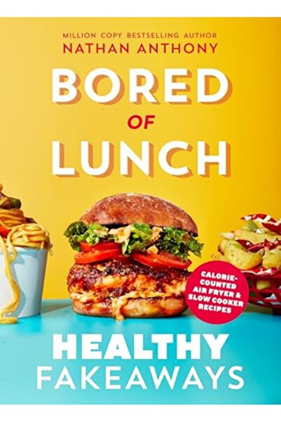 Ebury Press Bored of Lunch: Healthy Fakeaways: Calorie-counted air fryer and ...