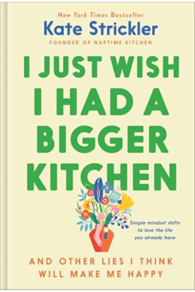 Baker Publishing Group I Just Wish I Had a Bigger Kitchen: And Other Lies I T...