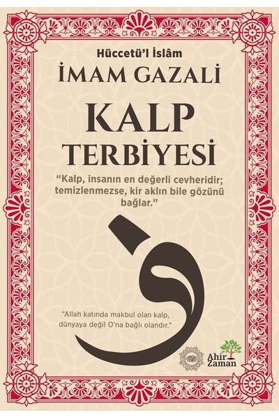 Ahir Zaman Kalp Terbiyesi-İmam Gazali