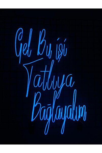 Gel Bu işi Tatlıya Bağlayalım Yazılı Neon Tabela 90x65 cm