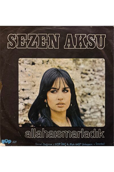 Hop Sezen Aksu – Allahaısmarladık / Kaç Yıl Geçti Aradan 45'lik