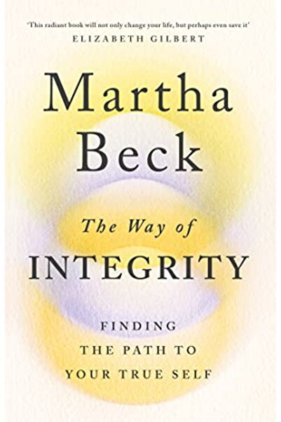 Piatkus The Way of Integrity: Finding the path to your true self