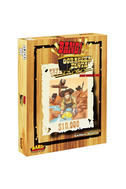 Bard Jocul e bang! goana dupДѓ aur