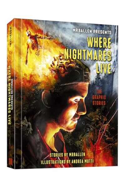Random House MrBallen Presents: Where Nightmares Live: The Graphic Stories