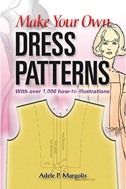 Dover Publications Make Your Own Dress Patterns