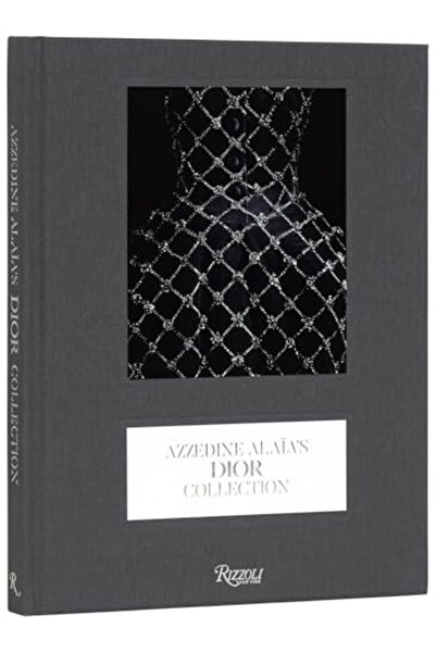 Rizzoli İnternational Publications Azzedine Alaia's Dior Collection