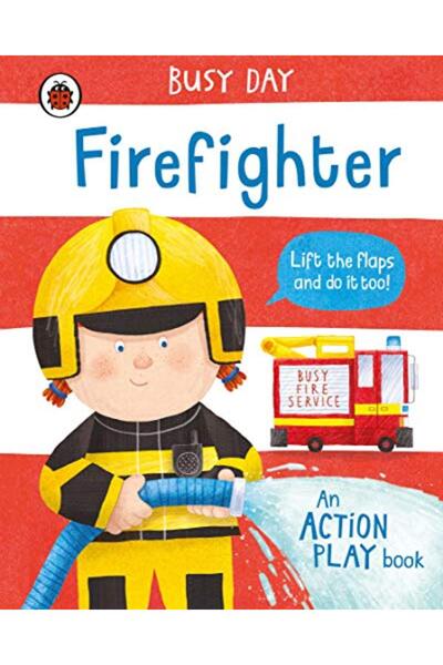 ladybird Busy Day: Firefighter: An action play book