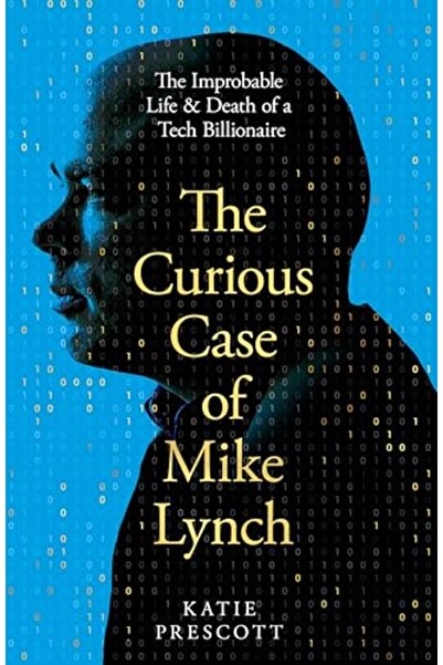 Macmillan قضية مايك لينش الغريبة: الحياة والموت غير المتوقعين لملياردير في مج...