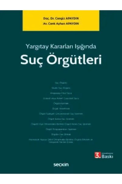 Seçkin Yayıncılık Yargıtay Kararları Işığında Suç Örgütleri Doç. Dr. Cengiz Apaydın